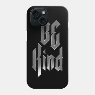 Be Kind heavy metal design metal Phone Case