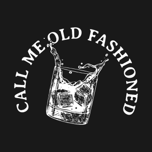 Call Me Old Fashioned T-Shirt