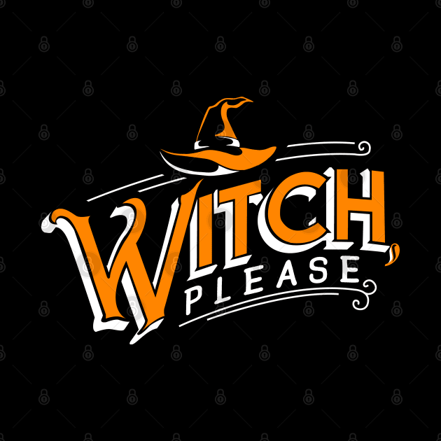 Witch, please Halloween Humor by KsuAnn