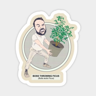 Boss Throwing Ficus Magnet