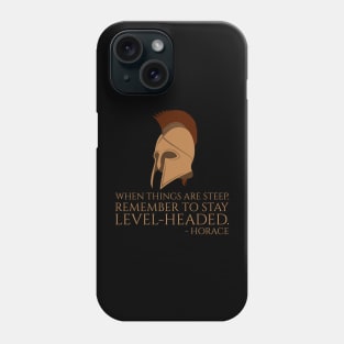 When things are steep, remember to stay level-headed. - Horace Phone Case