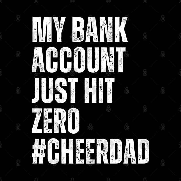 My Bank Account Just Hit Zero Cheer Dad Cheerleader Men by adil shop