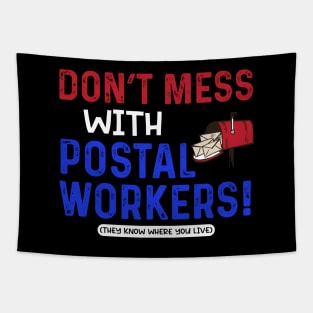 Don't Mess With Postal Workers Tapestry