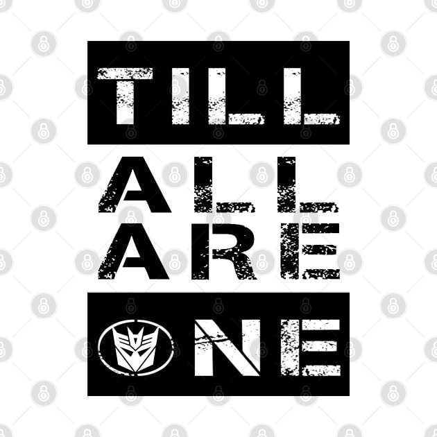 Till All Are One Decepticons by CRD Branding