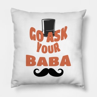 Go Ask Your Baba Pillow