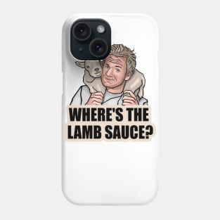 Where's the lamb sauce Phone Case