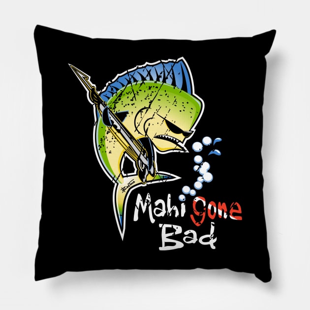 Fish Mahi Gone Bad Pillow by badtuna