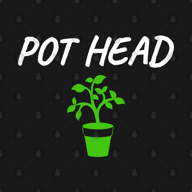 Pot Head Gardening Plant Lover Pothead Gardener by pika