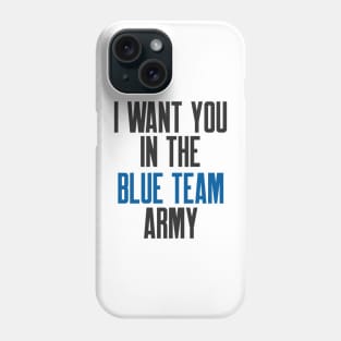 Cybersecurity I Want You in The Blue Team Army Funny Slogan Phone Case