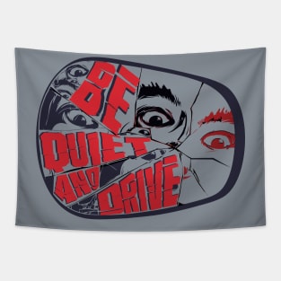 Be Quiet and Drive Tapestry