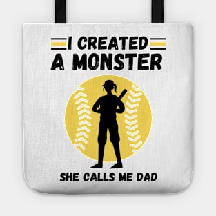 I created a monster She calls me dad Baseball softball dad Tote