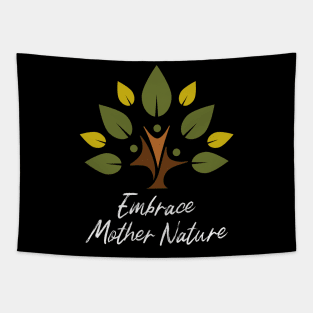 Embrace Mother Nature Tapestry