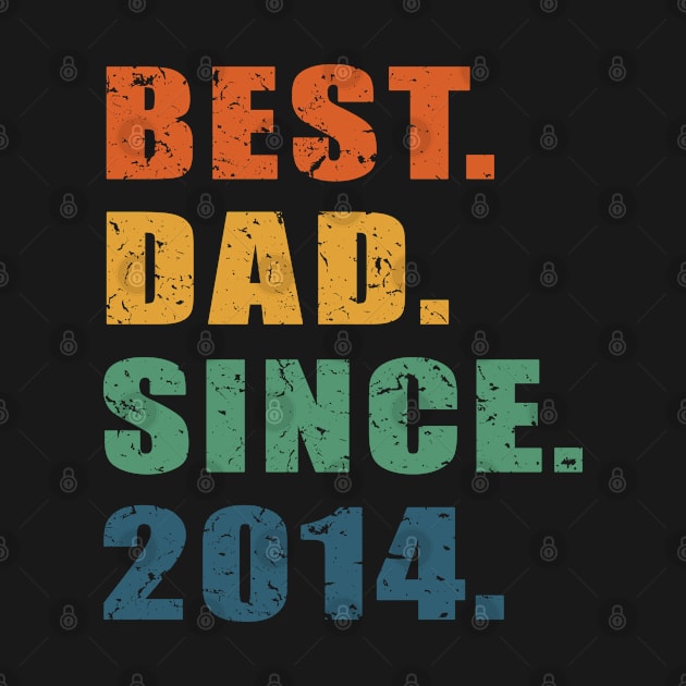 Best Dad Since 2014 - Cool & Awesome Father's Day Gift For Best Dad by Art Like Wow Designs