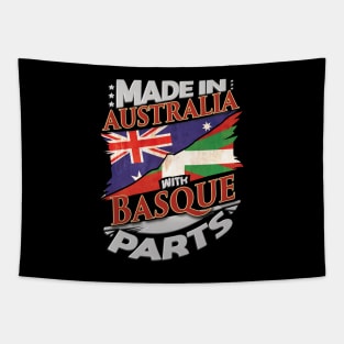 Made In Australia With Basque Parts - Gift for Basque From Bilbao Tapestry