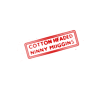 Cotton headed ninny muggins - ELF T-Shirt