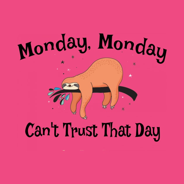 Monday, Monday Can't Trust That Day Sloth by Bunnuku