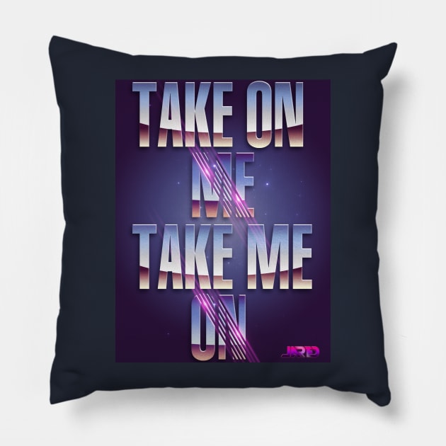 Take Me On, Take Me Off Pillow by NWJAY