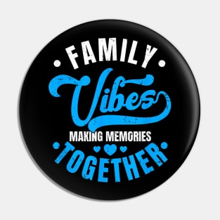 Family Reunion Family Vibes Making Memories Matching Pin