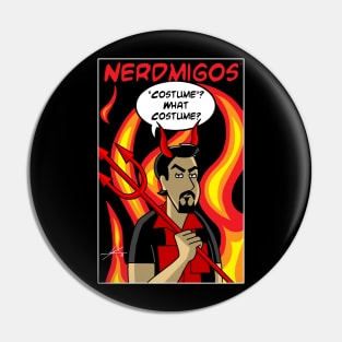 Nerdmigos: What Costume? by IAMO Pin