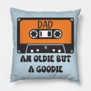 Dad - An Oldie But A Goodie Pillow