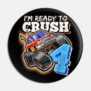 I'm Ready to Crush 4 Monster Truck 4th Birthday Gift Boys Pin