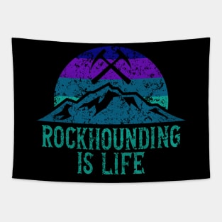 Rockhounding Is Life - Rock hunter - Geology Tapestry