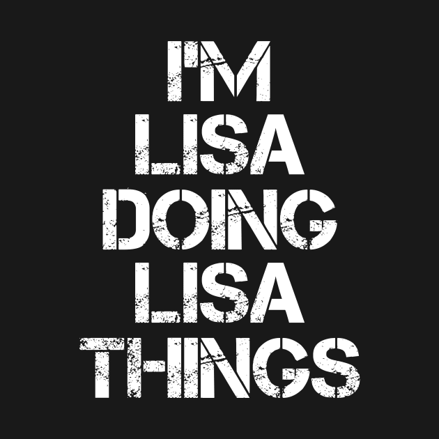 Lisa Name T Shirt - Lisa Doing Lisa Things by Skyrick1