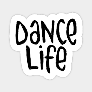 Dancer Gift, Dance Life, Typography for Dance Life Magnet