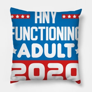 Any functioning adult 2020 Pillow