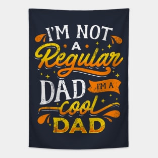 I'm Not A Regular Dad I'm A Cool Dad Father's Day Tapestry