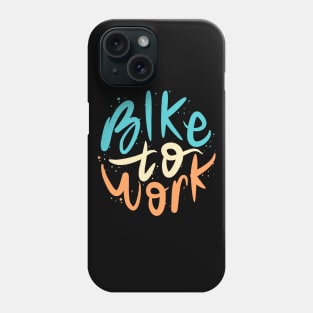 Bike To Work Phone Case