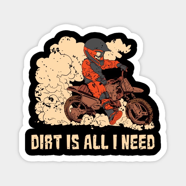 Dirt Bike Dirt is All I Need Boy Motorsports Magnet by Anassein.os