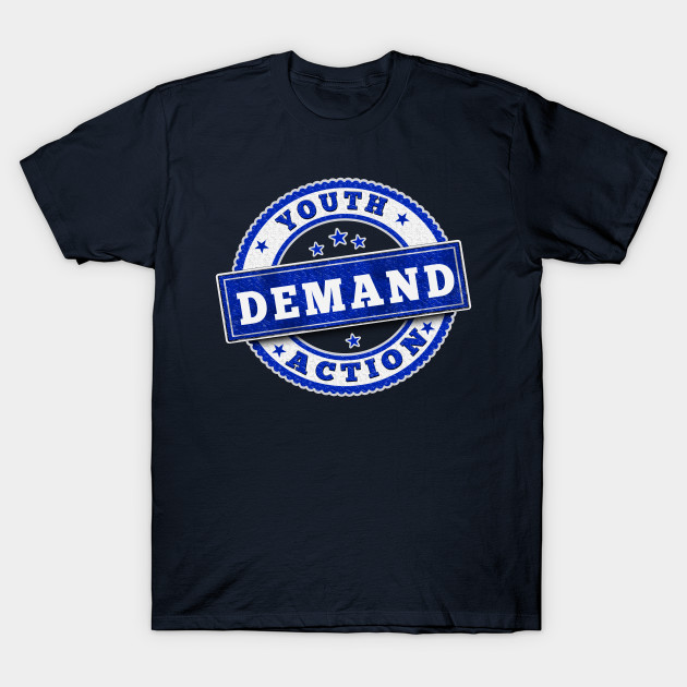 Youth Demand Action Rally Memorabilia T People Students Youth