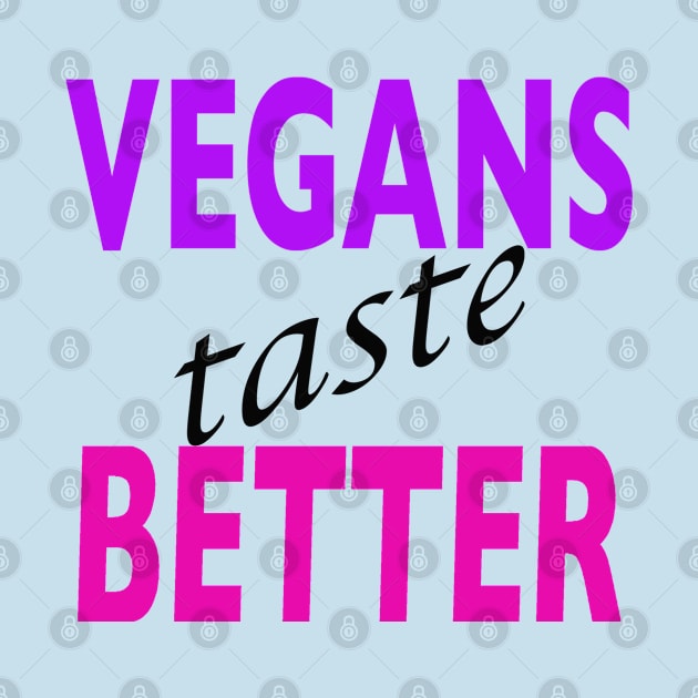 Vegans taste Better by fizzy121design