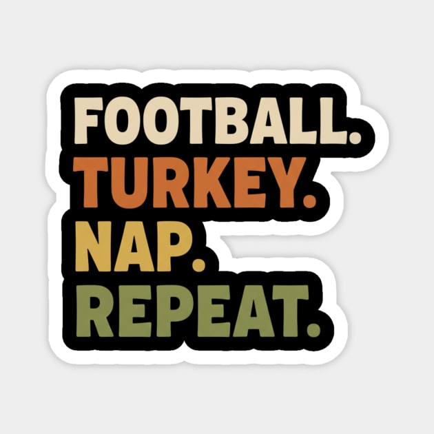 Thanksgiving Football Nap Routine Magnet by ArtistTee ⭐⭐⭐⭐⭐