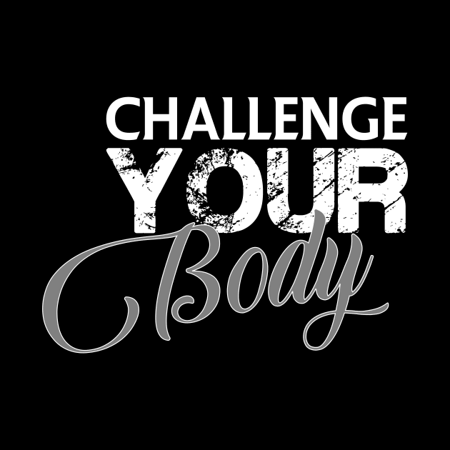 Challenge your body by FitnessDesign