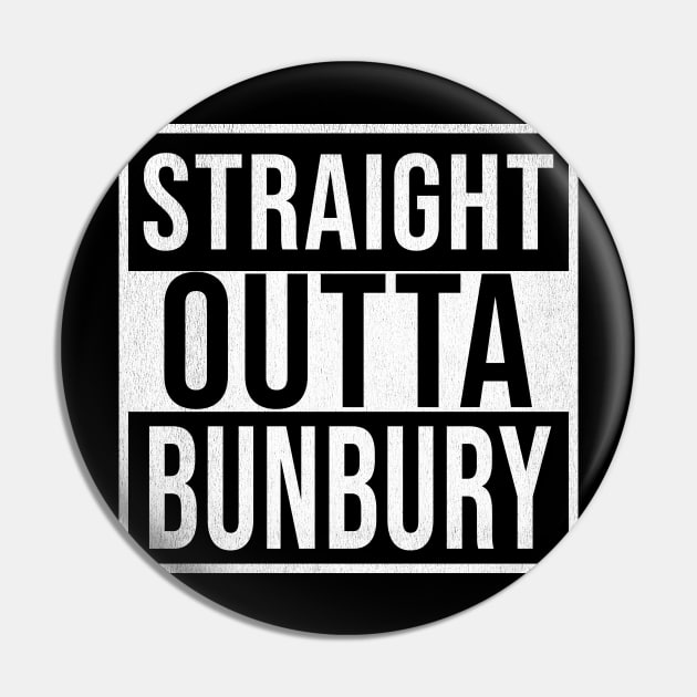 Straight Outta Bunbury - Gift for Australian From Bunbury in Western Australia Australia Pin by Country Flags