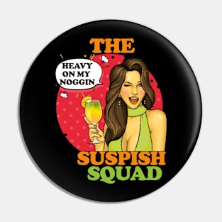 The Suspish Squad- Heavy on My Noggin- Sassy Confident Woman Pin