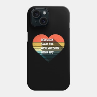 Dear Mom Great Job We‘re Awesome Mother's Day Phone Case