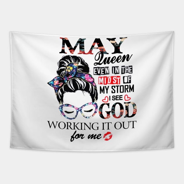 May Queen Even In The Midst Of My Storm I See God Tapestry by trainerunderline