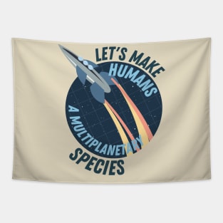 Let's make Humans a multiplanetary species Tapestry