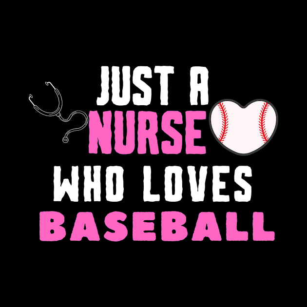 JUST A NURSE WHO LOVES BASEBALL Funny BASEBALL & Nursing by Grun illustration 