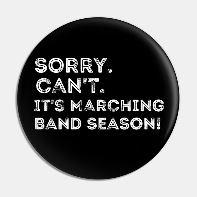 Funny Marching Band Sorry Can't It's Marching Band Season Pin by MalibuSun