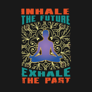 Inhale Exhale Yoga Meditation T-Shirt