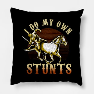 I Do My Own Stunts Horse Riding Competition Skills Pillow