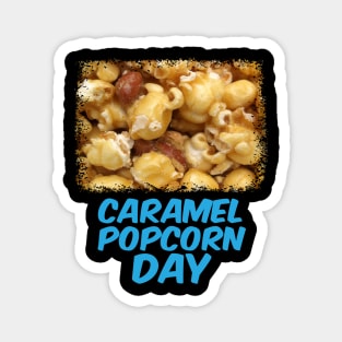 April 6th - Caramel Popcorn Day Magnet