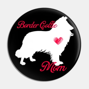 Border collie mom   cute mother's day t shirt for dog lovers Pin