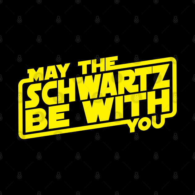 May The Schwartz Be With You - Spaceballs - Phone Case