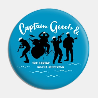 Captain Geech and the Shrimp Shack Shooters Pin