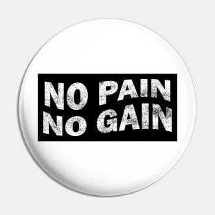 No Pain No Gain - Hustle Gym Motivation Pin